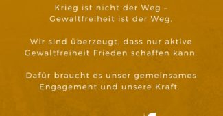 Krieg ist nicht der Weg - Gewaltfreiheit ist der Weg