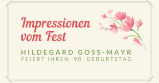 Impressionen_Titelbild_Geburtstag_Hildegard Goss-Mayr